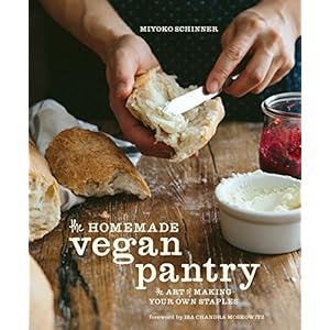 The homemade vegan pantry: the art of making your own staples