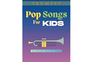 Trumpet Pop Songs for Kids: 60 Popular Songs Trumpet Solos, Easy Beginners, Children of All Ages