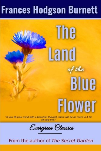 The Land of the Blue Flower (Great Classics) (Volume 95)