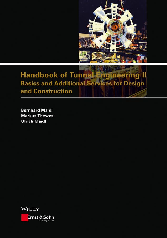 Handbook of Tunnel Engineering II: Basics and Additional Services for Design an…