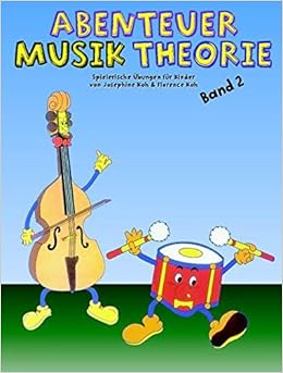 Abenteuer Musiktheorie Die Ersten Schritte Der Rhythmuslehre Lassen Sich Spielerisch Erlernen Lehrmaterial Musiktheorie Spielerische Ubungen Fur Kinder Von Josephine Koh Florence Koh Amazon De Koh Josephine Koh Florence Bucher
