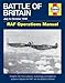 Battle of Britain July to October 1940 - RAF Operations Manual: Insights into how science, technology and defence systems helped the RAF win the Battle of Britain