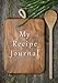 My Recipe Journal: Blank Cookbooks To Write In V12