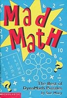 Mad math: The best of Dynamath puzzles 0590407449 Book Cover