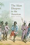 The Akan Diaspora in the Americas