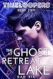 The Ghost at Retreat Lake (Timeloopers Book 2)