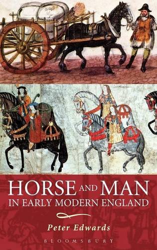 Horse and Man in Early Modern England by Peter Edwards