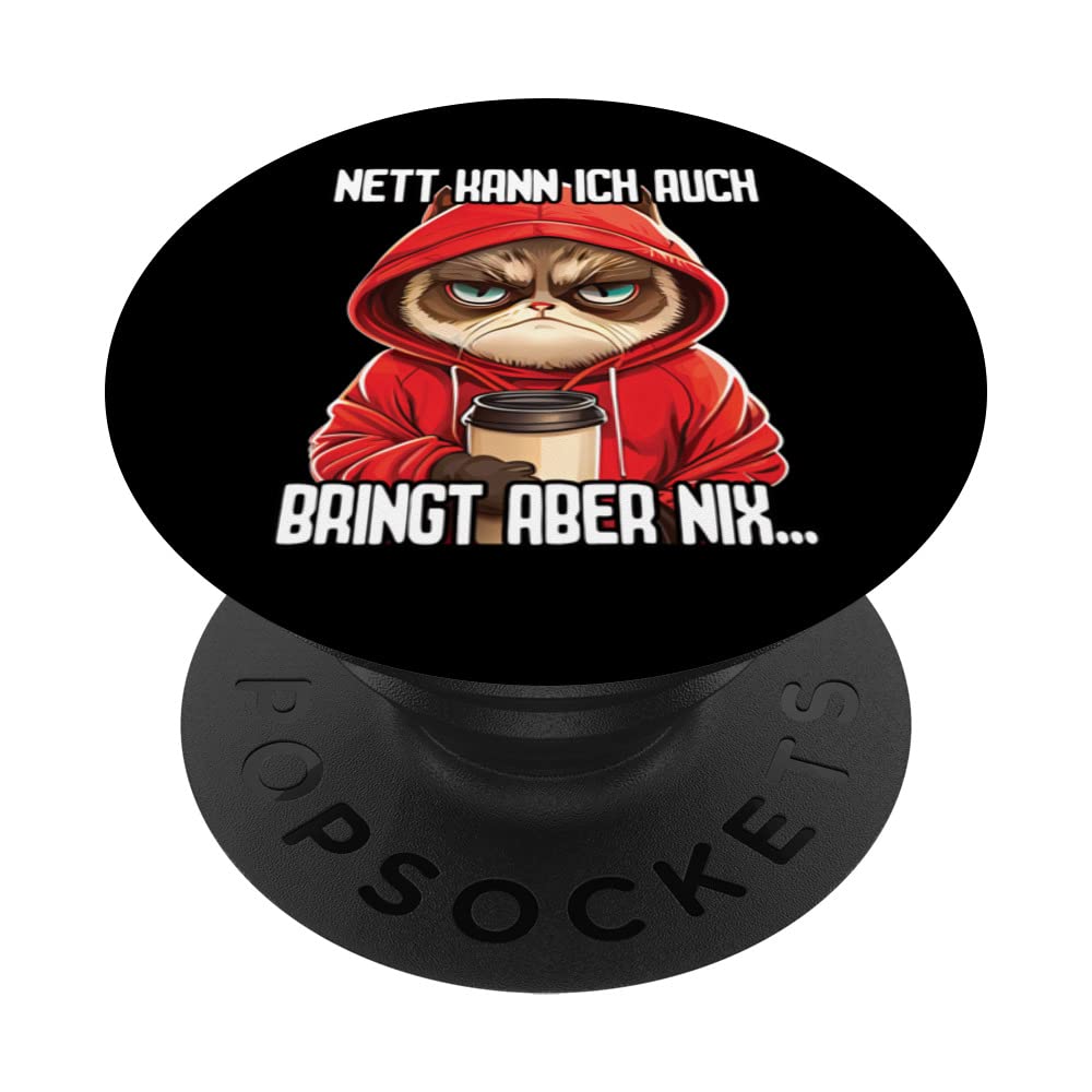 Spruch Katze Geschenk I Nett kann ich auch bringt aber nix PopSockets Swappable PopGrip