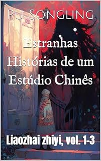 Livro Estranhas Histórias de um Estúdio Chinês: Liaozhai zhiyi, vol. 1-3