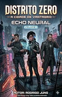 Livro DISTRITO ZERO: ECHO NEURAL: A Cidade de VANTAGRID - VOLUME I
