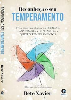 Livro Reconheça seu temperamento. Viva e conviva melhor com o estresse, a ansiedade e a depressão nos quatro temperamentos: Melhorando o inter-relacionamento
