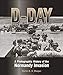 D-Day: A Photographic History of the Normandy Invasion by Martin Morgan