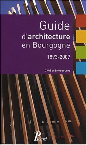 Download Guide d'architecture en Bourgogne : 1893-2007 PDF