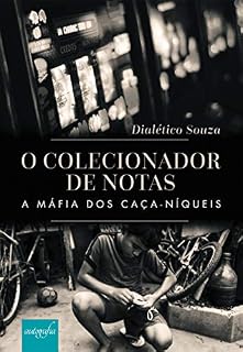 Livro O Colecionador de Notas: A Máfia dos caça-níqueis