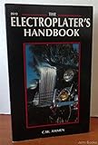 The Electroplater's Handbook