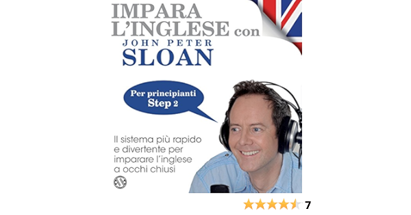 Amazon Com Impara L Inglese Con John Peter Sloan Step 2 Audible Audio Edition John Peter Sloan John Peter Sloan Herbert Pacton Carol Visconti Salani Audible Audiobooks