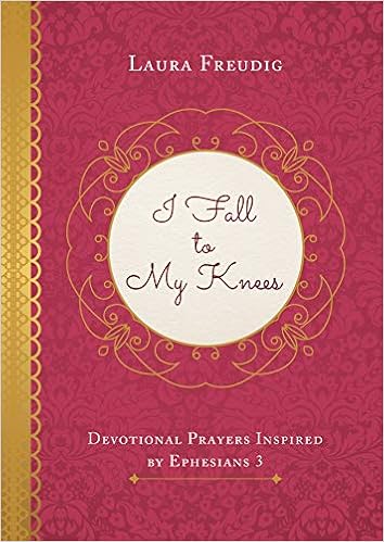I Fall To My Knees Devotional Prayers Inspired By Ephesians 3 Freudig Laura 9781683227557 Amazon Com Books i fall to my knees devotional prayers
