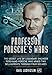 Professor Porsche's Wars: The Secret Life of Legendary Engineer Ferdinand Porsche Who Armed Two Bell by 