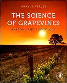 Amazon Com The Science Of Grapevines Anatomy And