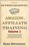 Niche Affiliate Content Writing & Site Marketing (Supertargeting Affiliate Training Book 3)