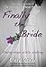 Finally the Bride - Finding Hope While Waiting: The Single Woman's Guide to the Wait for a Husband a by