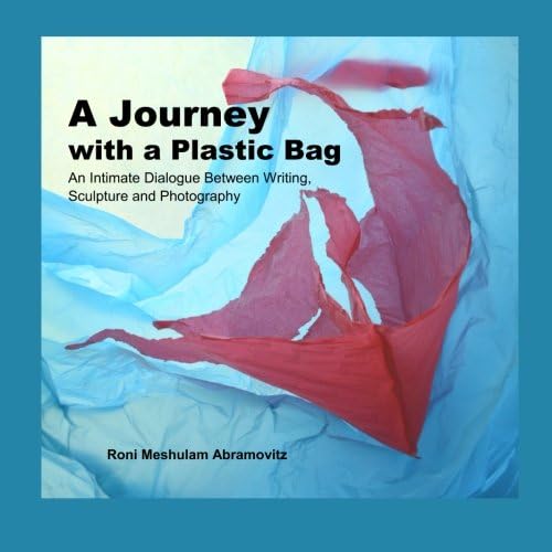 A Journey with a Plastic Bag: An Intimate Dialogue Between Writing, Sculpture and Photography