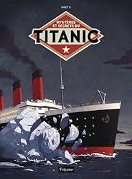 Mystères et secrets du "Titanic"