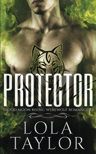 Protector: A Blood Moon Rising Werewolf Romance (Volume 2)