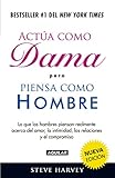 Actúa como dama pero piensa como hombre (nueva edición): Lo que los hombres piensan realmente acerca del amor, la intimidad, las relacion (Spanish Edition)