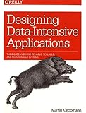 Designing Data-Intensive Applications: The Big Ideas Behind Reliable, Scalable, and Maintainable Systems
