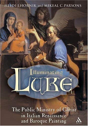 BEST! Illuminating Luke, Volume 2: The Public Ministry of Christ in Italian Renaissance and Baroque Painti [D.O.C]