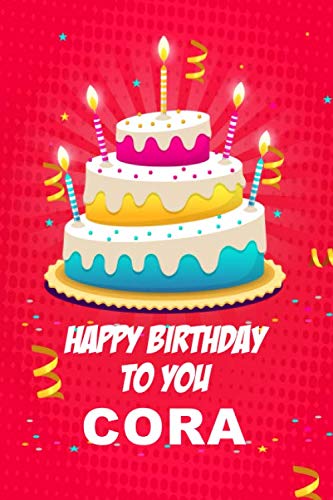 Happy Birthday To You Cora Birthday Gift For Women And Girls Of All Ages 110 Pages College Ruled Journal Notebook 6 X 9 Matt Finish Birthdays Demlat Amazon Fr Livres