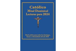 Católico Misal Dominical Lecturas para 2024: Misal católico para todos los domingos, fiestas y solemnidades del año 2024