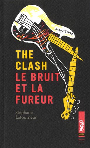 The  Clash, le bruit et la fureur