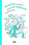 Question de logiques ! (French Edition) by 