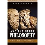 Ancient Greek Philosophy: Collective Wisdom of 26 Greek Thinkers