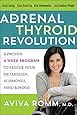 The Adrenal Thyroid Revolution: A Proven 4-Week Program to Rescue Your Metabolism, Hormones, Mind &amp; Mood
