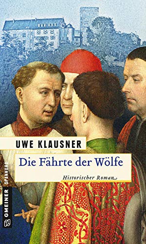 Die Fahrte Der Wolfe Historischer Roman Bruder Hilpert Und Berengar Von Gamburg Amazon De Klausner Uwe Bucher