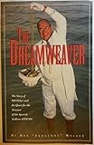 The Dreamweaver: The Story of Mel Fisher and His Quest for the Treasure of the Spanish Galleon Atocha