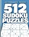 512 SUDOKU Puzzles: Easy, Medium, Hard and Extreme  Sudoku Puzzle Book including Instructions and answer keys