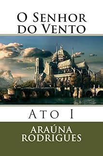 Livro O Senhor do Vento: Ato I