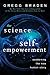 The Science of Self-Empowerment: Awakening the New Human Story