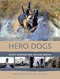 Hero Dogs: Secret Missions and Selfless Service by