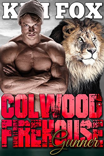 Colwood Firehouse: Gunner (The Shifters of Colwood Firehouse Book 2)