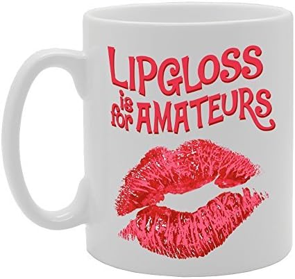 Lipgloss Is For Amateurs Novelty Gift Ceramic Tea Coffee Mug