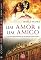 Livro Um Amor e Um Amigo