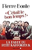C'Etait Le Bon Temps ! (Memoires - Temoignages - Biographies) (French Edition) by