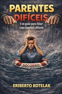 Livro Parentes Difíceis: Um guia para lidar com as famílias difíceis