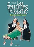Les femmes en blanc - Tome 18 - Opération duo des nonnes (LES FEMMES EN BLANC (18)) (French Edition) by 