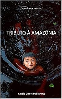Livro TRIBUTO À AMAZÔNIA (AMAZÔNIA NOSSO TESOURO Livro 3)